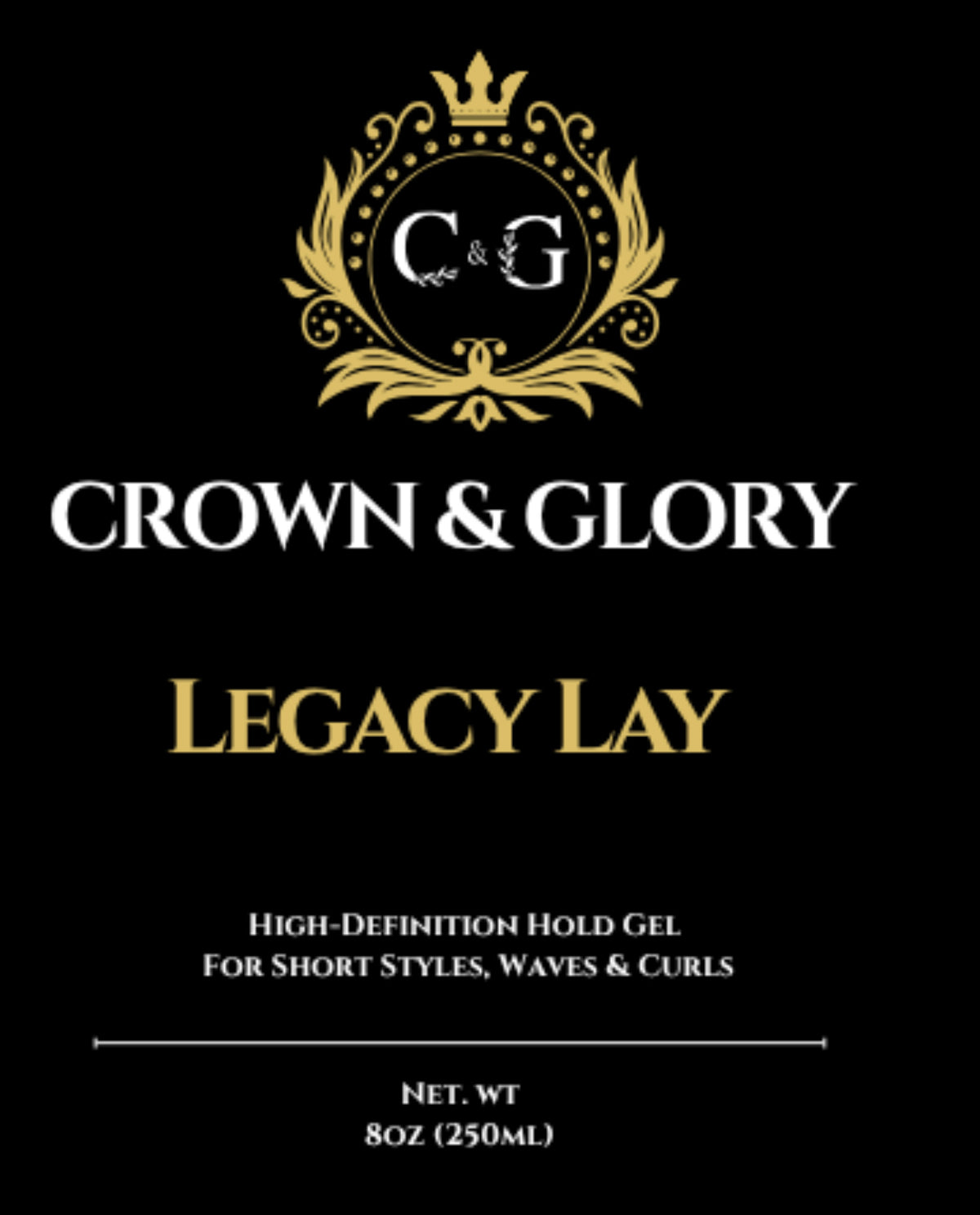 Crown &Glory  “Legacy Lay “ High Definition Hair Gel